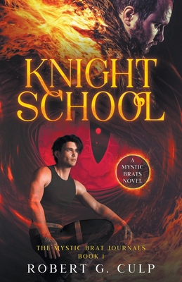 Knight School: A Mystic Brats Novel 1393822460 Book Cover