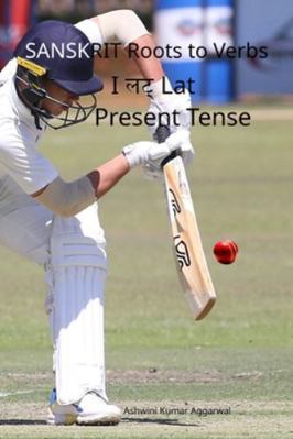 Sanskrit Roots to Verbs I Lat Present Tense 9348012738 Book Cover