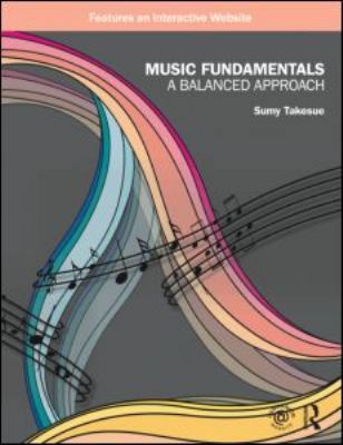 Music Fundamentals: A Balanced Approach 0415997240 Book Cover