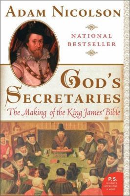 God's Secretaries: The Making of the King James... B000GG4LS0 Book Cover
