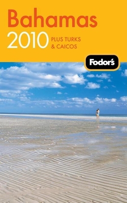 Fodor's Bahamas 2010: plus Turks and Caicos (Tr... 1400008441 Book Cover