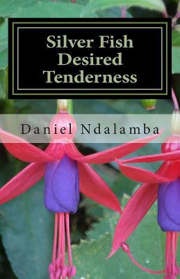 Silver Fish Desired Tenderness 1502578484 Book Cover