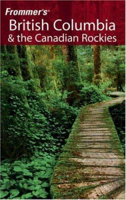 Frommer's British Columbia & the Canadian Rockies 0471778834 Book Cover