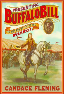 Presenting Buffalo Bill: The Man Who Invented t... 1596437634 Book Cover