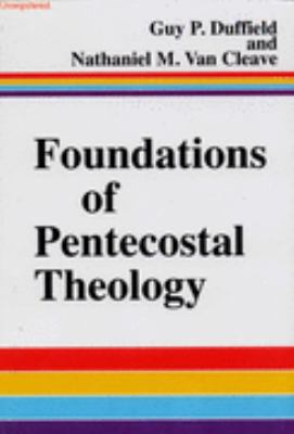 Foundations of Pentecostal Theology 0963558145 Book Cover