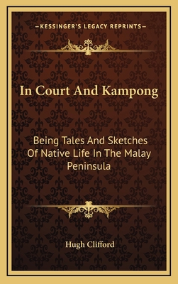 In Court And Kampong: Being Tales And Sketches ... 1163435147 Book Cover