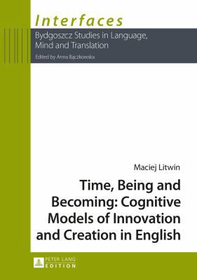 Time, Being and Becoming: Cognitive Models of I... 3631658680 Book Cover