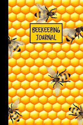 Beekeeping Journal: Beekeeper Record Book For B... 1097993205 Book Cover