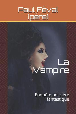 La Vampire: Enqu?te polici?re fantastique [French] 1077092938 Book Cover