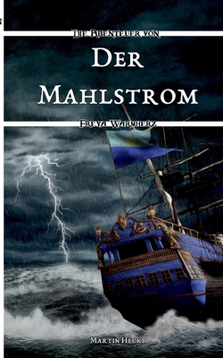 Der Mahlstrom: Die Abenteuer von Freya Warmherz... [German] 3347065417 Book Cover