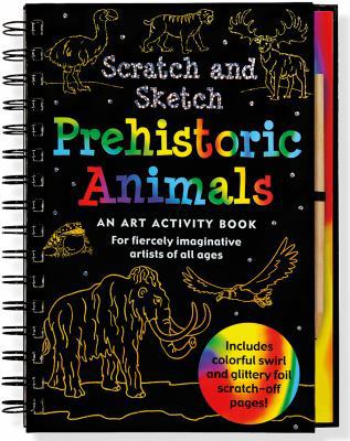Scratch & Sketch Prehistoric Animals: An Art Ac... 1441315942 Book Cover