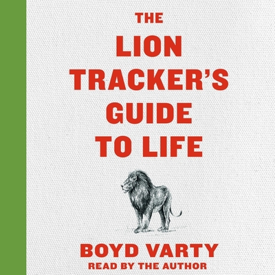 The Lion Tracker's Guide to Life Lib/E 1094064084 Book Cover