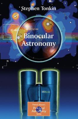 Binocular Astronomy (The Patrick Moore Practica... 1846283086 Book Cover