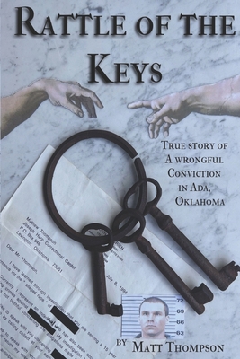 Rattle of the Keys: True story of a wrongful co... B0B3DTFGSV Book Cover