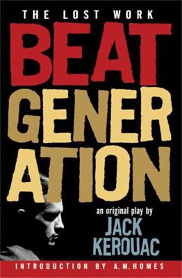 Beat Generation: The Lost Work 1560258942 Book Cover
