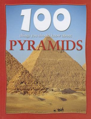 100 Things You Should Know about Pyramids 1422215253 Book Cover