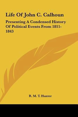 Life of John C. Calhoun: Presenting a Condensed... 116167960X Book Cover