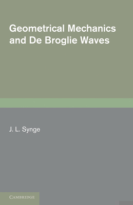 Geometrical Mechanics and de Broglie Waves 0521156882 Book Cover