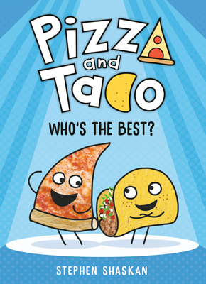 Pizza and Taco: Who's the Best?: (A Graphic Novel) 059312331X Book Cover