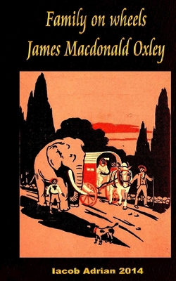 Family on wheels James Macdonald Oxley 1548609323 Book Cover