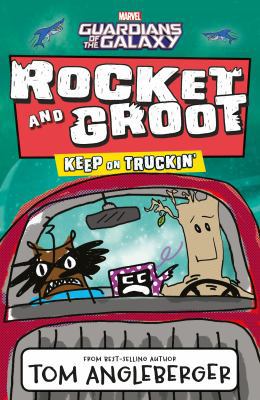 Marvel Rocket and Groot: Keep on Truckin'! (Mar... 1405285478 Book Cover