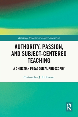 Authority, Passion, and Subject-Centered Teachi... 1032771291 Book Cover