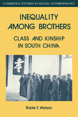 Inequality Among Brothers: Class and Kinship in... 0521040582 Book Cover