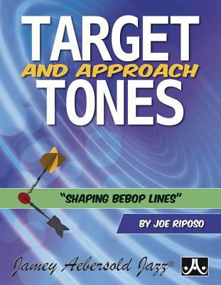 Target and Approach Tones: Shaping Bebop Lines 1562242636 Book Cover