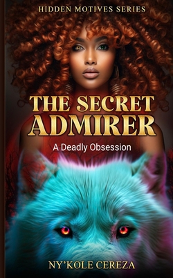 The Secret Admirer: A Deadly Obsession B0FDKXNFZK Book Cover