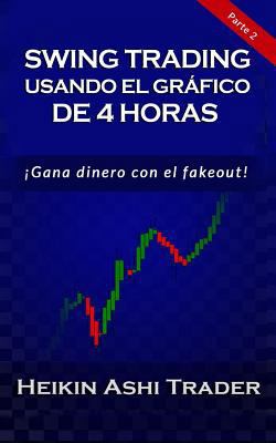 Swing Trading con el Gráfico de 4 Horas: Parte ... [Spanish] 1983997374 Book Cover