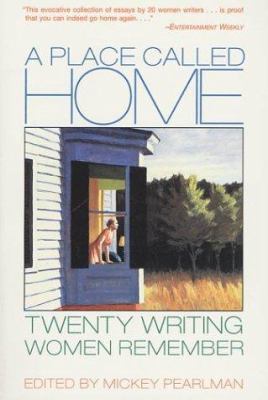 A Place Called Home: Twenty Writing Women Remember 0312174438 Book Cover