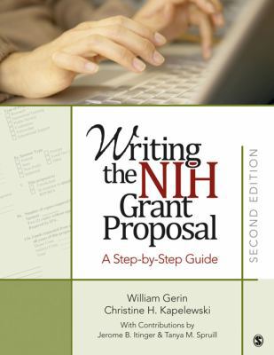 Writing the NIH Grant Proposal : A Step-By-Step... 1412975166 Book Cover