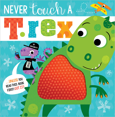 Never Touch a T. Rex! 1789473802 Book Cover