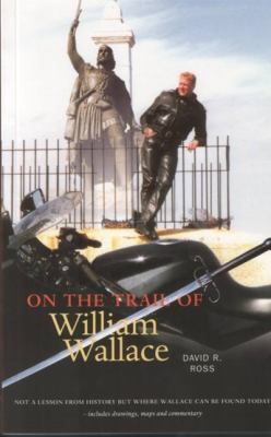 On the Trail of William Wallace 0946487472 Book Cover