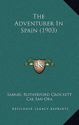 The Adventurer in Spain (1903) 1165041189 Book Cover