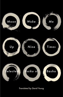 Moon Woke Me Up Nine Times: Selected Haiku of B... 0307962008 Book Cover