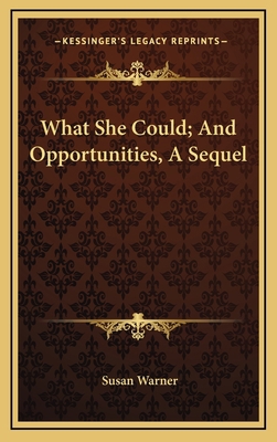 What She Could; And Opportunities, a Sequel 116386191X Book Cover