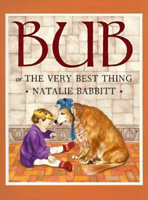 Bub or the Very Best Thing 0062050443 Book Cover