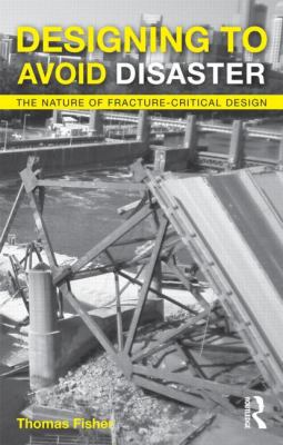 Designing to Avoid Disaster: The Nature of Frac... 0415527368 Book Cover