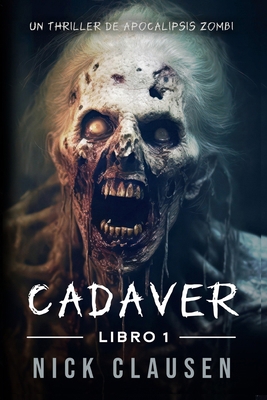 Cadáver 1: Un Thriller de Zombis [Spanish]            Book Cover