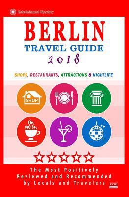 Berlin Travel Guide 2018: Shops, Restaurants, A... 1544966601 Book Cover