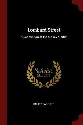 Lombard Street: A Description of the Money Market 1375503723 Book Cover