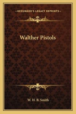 Walther Pistols 1163162744 Book Cover