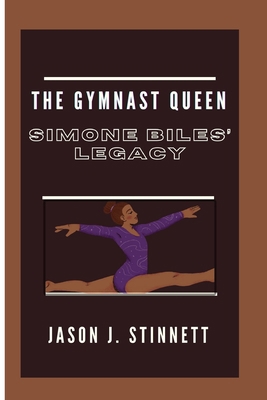 The Gymnast Queen: Simone Biles' Legacy B0D69Q869S Book Cover