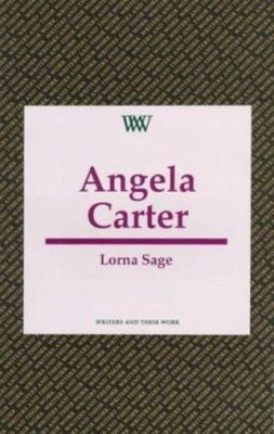Angela Carter (Writers and Their Work) 0746307276 Book Cover