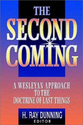 The Second Coming: A Wesleyan Approach to the D... 0834120577 Book Cover