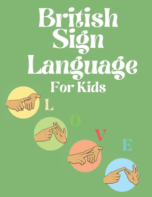 British Sign Language for Kids 8910794577 Book Cover