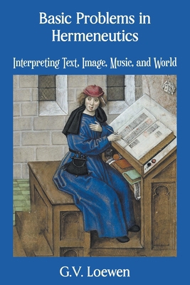 Basic Problems in Hermeneutics: Interpreting Te... 1634104005 Book Cover