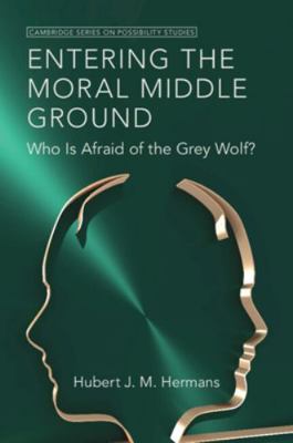 Entering the Moral Middle Ground: Who Is Afraid... 1009431994 Book Cover