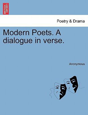Modern Poets. a Dialogue in Verse. 1241184062 Book Cover